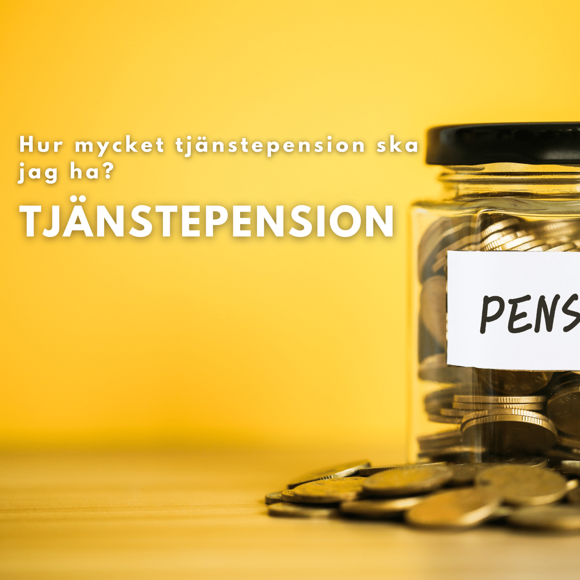 Tjänstepension - Hur mycket tjänstepension ska jag ha?