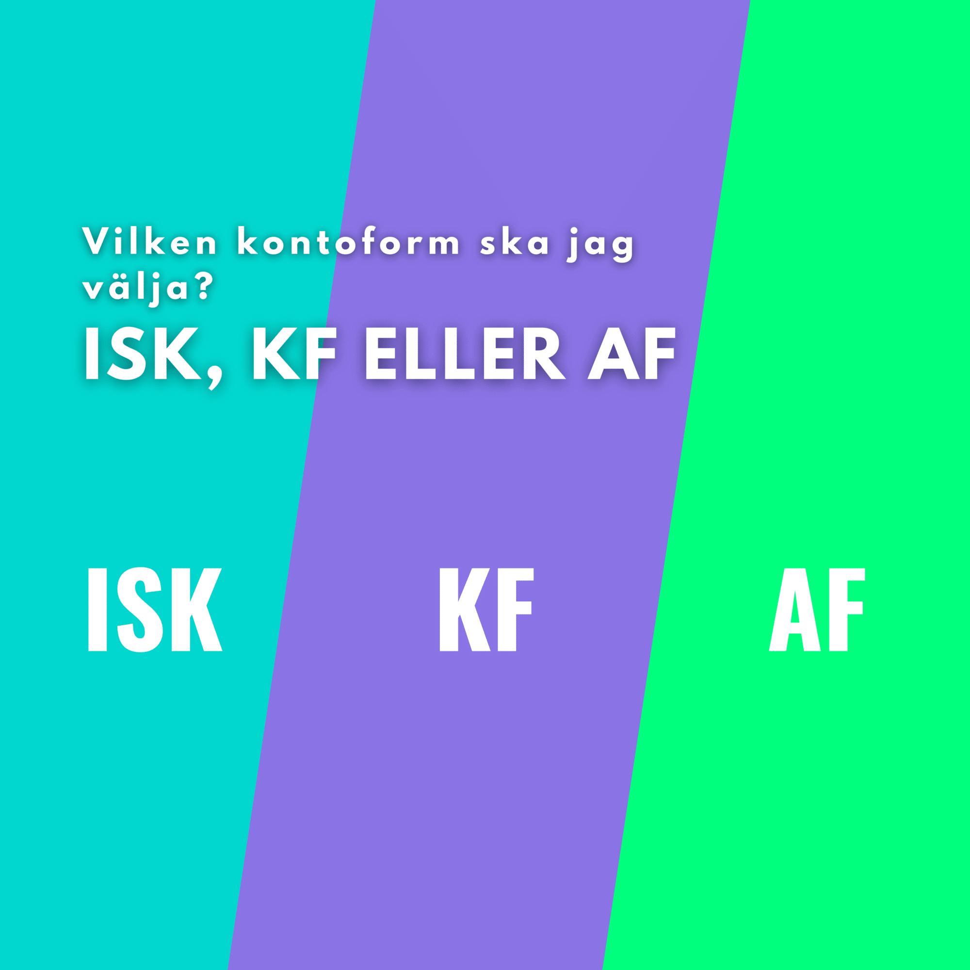 ISK, KF eller AF - Vilken kontoform ska jag välja?